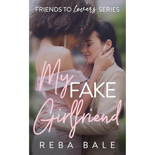 My Fake Girlfriend by Reba Bale