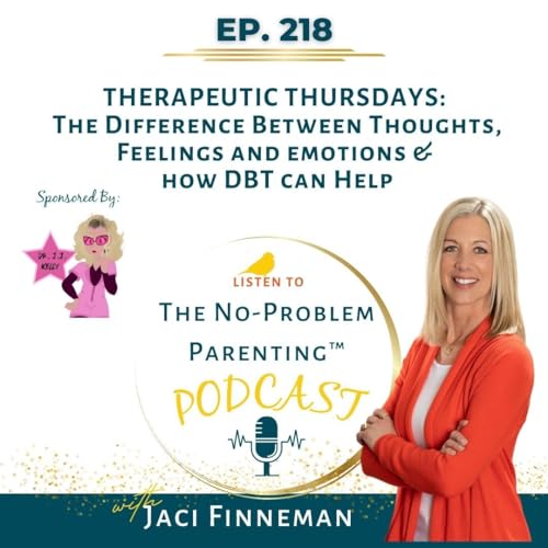 EP 218 Therapeutic Thursday: The Differences Between Thoughts, Feelings and Emotions & how DBT can help by Unknown