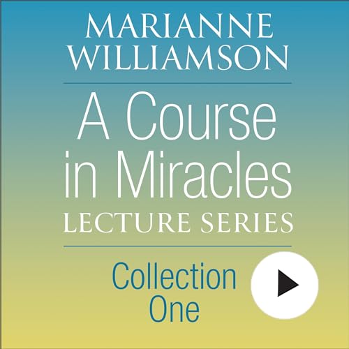 A Course in Miracles Lecture Series, Collection One
