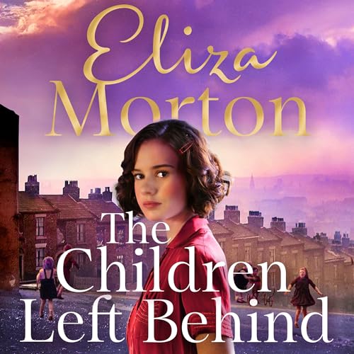 The Children Left Behind by Eliza Morton