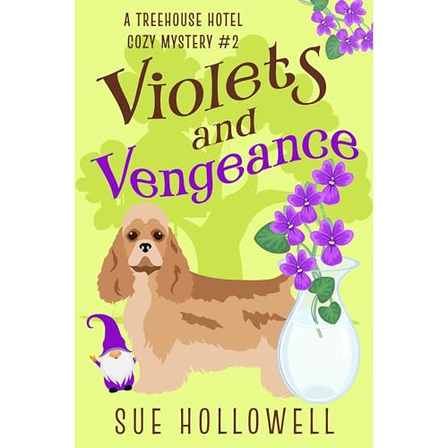 Violets and Vengeance by Sue Hollowell