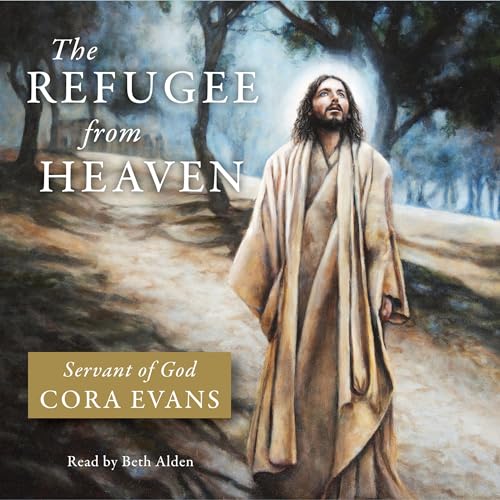 The Refugee from Heaven by Cora Evans
