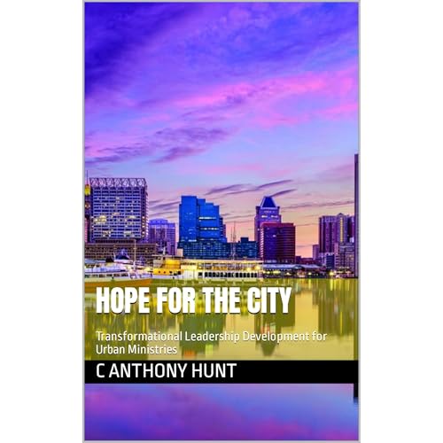 Hope For The City by C Anthony Hunt