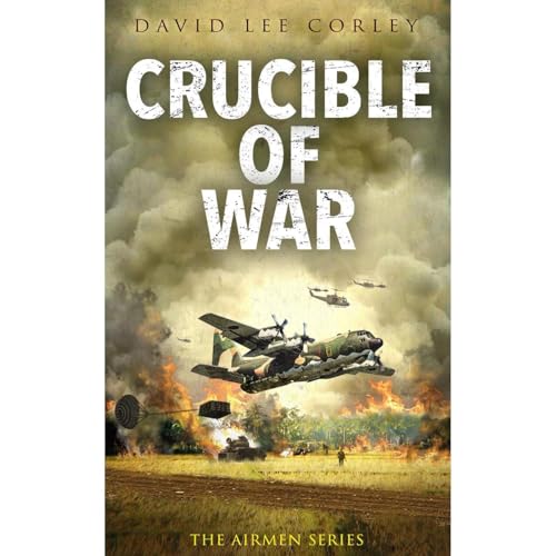 Crucible of War by David Lee Corley