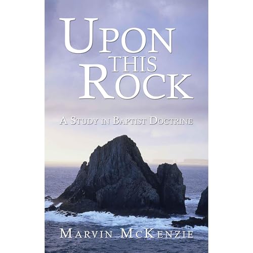 Upon This Rock by Marvin E McKenzie