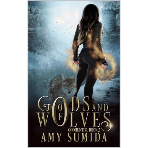 Of Gods and Wolves by Amy Sumida