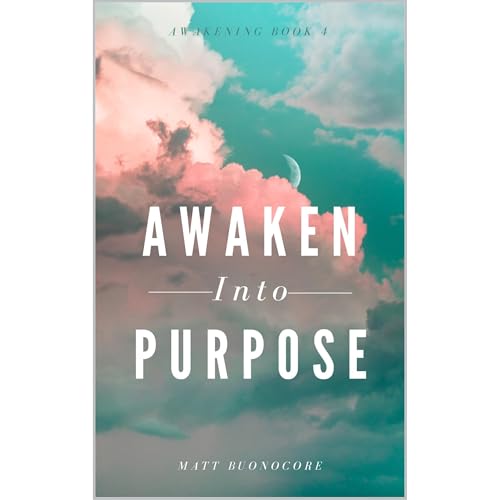 Awaken Into Purpose: Spiritual Poems & Self Help Affirmations for the Spiritual Seeker