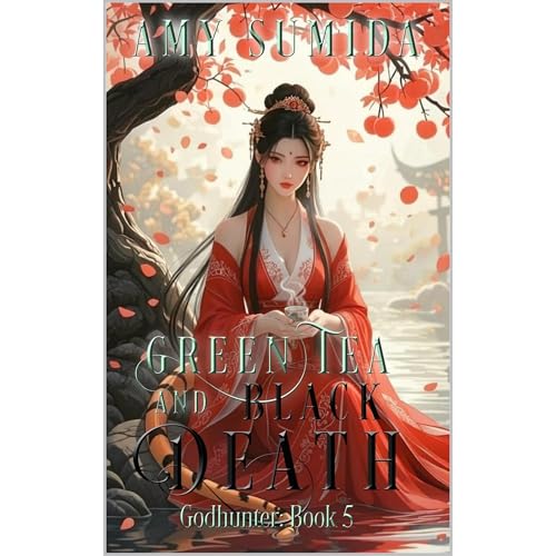 Green Tea and Black Death by Amy Sumida