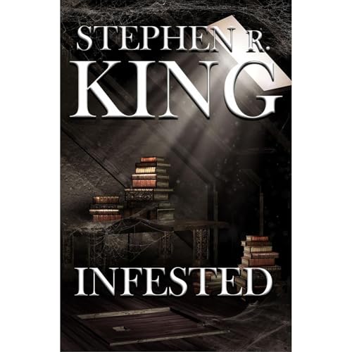 INFESTED by Stephen R. King
