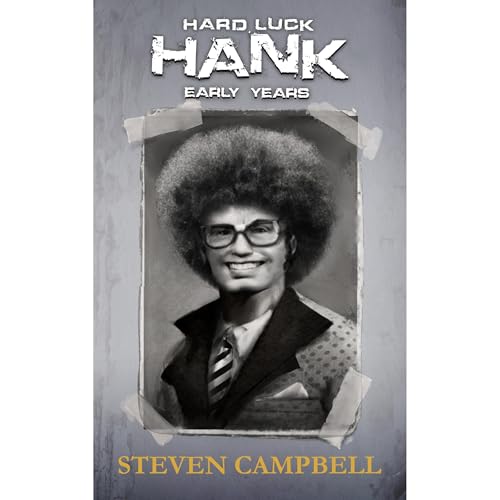 Hard Luck Hank: Early Years