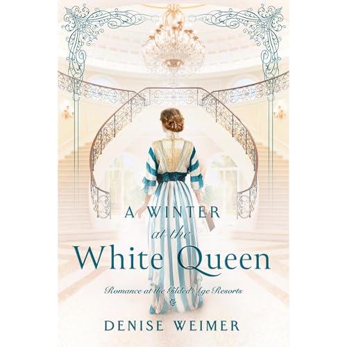A Winter at the White Queen by Denise Weimer
