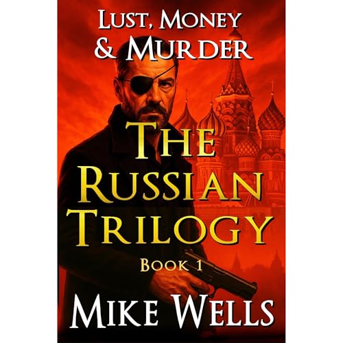 The Russian Trilogy, Book 1 (Lust, Money & Murder #4)
