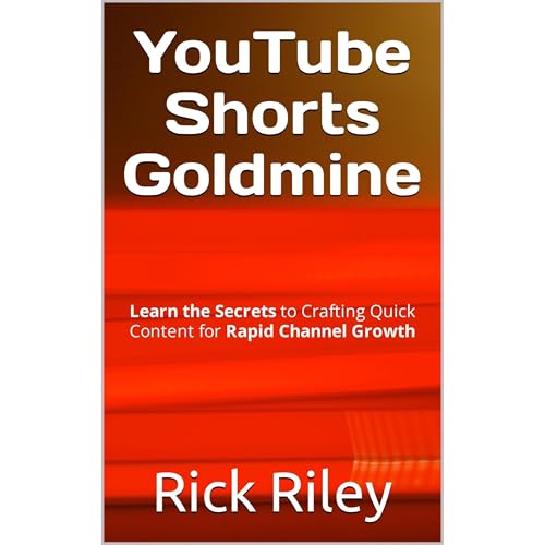 YouTube Shorts Goldmine by Rick Riley