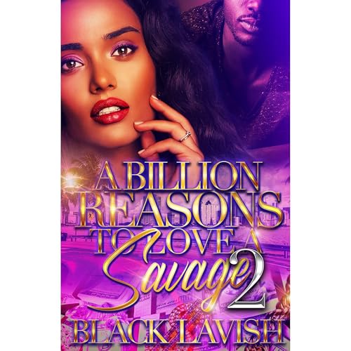 A Billion Reasons To Love A Savage 2