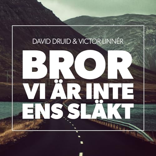 Bror vi är inte ens släkt by Victor Linner & David Druid