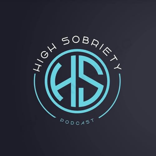 High Sobriety Podcast by High Sobriety Podcast