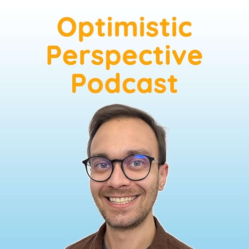 The Optimistic Perspective Podcast with David The Optimist by David The Optimist