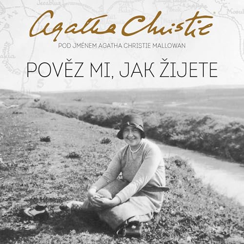 Pověz mi, jak žijete by Agatha Christie