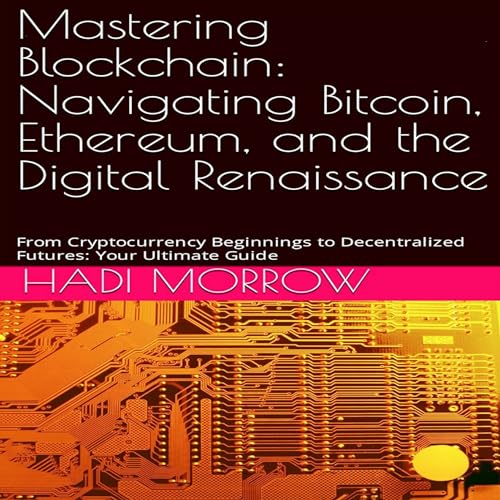 Mastering Blockchain by Hadi Morrow