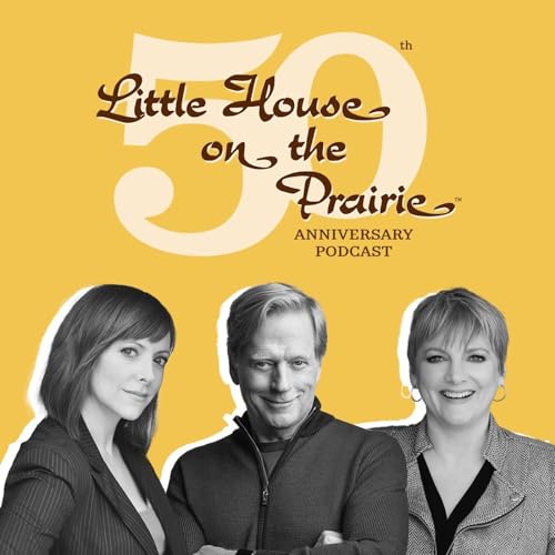 Little House on the Prairie 50th Anniversary Podcast by Little House on the Prairie 50th Anniversary Podcast