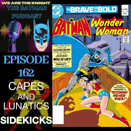 We Are The Knight Ep #162: The Brave and The Bold #140, #147, #158 & #160 by Unknown