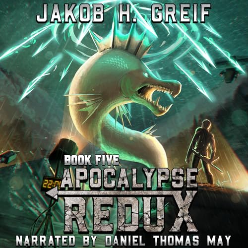 Apocalypse Redux - Book Five by Jakob H. Greif