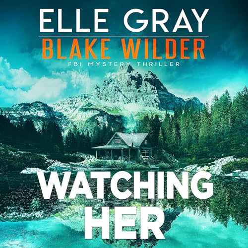 Watching Her by Elle Gray