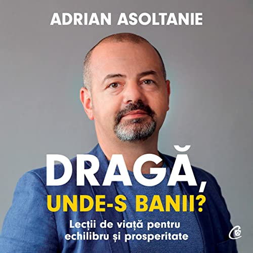 Dragă, unde-s banii? by Adrian Asoltanie