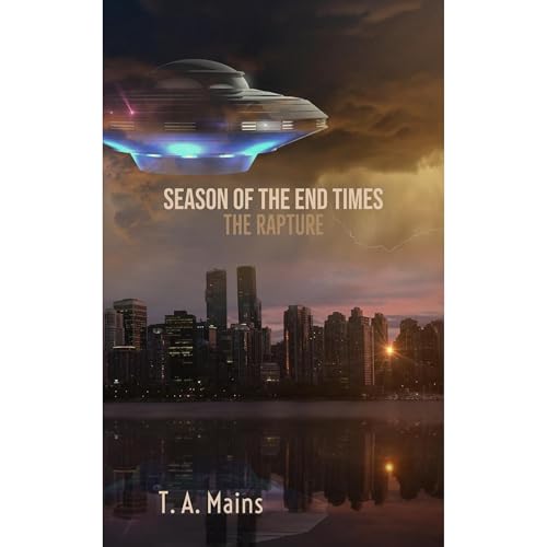 Season of The End Times: The Rapture by Timm Mains
