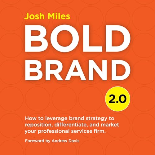 Bold Brand 2.0 by Josh Miles