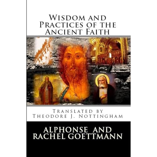 Wisdom and Practices of the Ancient Faith