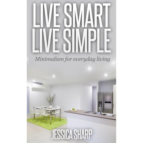 Live Smart. Live Simple. by Jessica Sharp