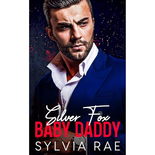 Silver Fox Baby Daddy by Sylvia Rae