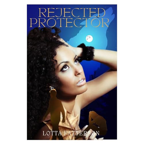 Rejected Protector by Lotta Patterson