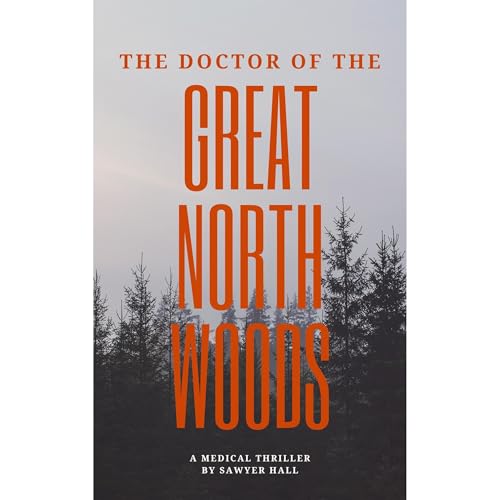 The Doctor of the Great North Woods