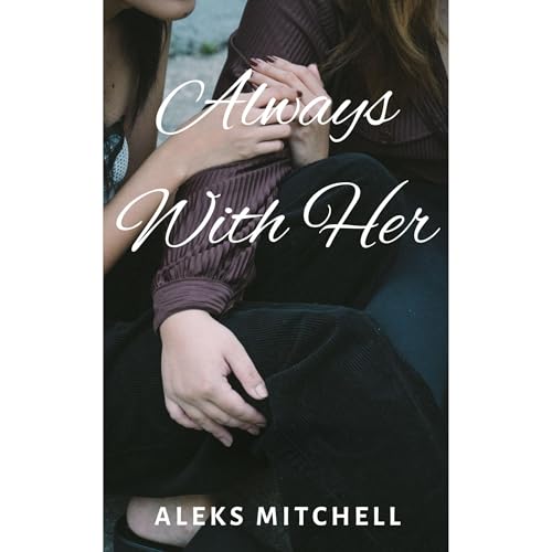 Always With Her: A Lesbian Romance Novella