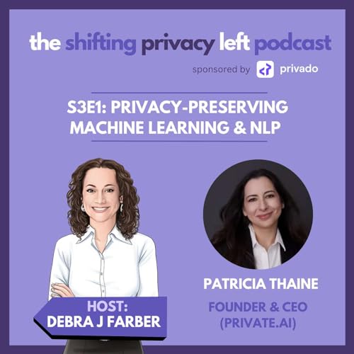 S3E1: "Privacy-preserving Machine Learning and NLP" with Patricia Thaine (Private AI) by Unknown