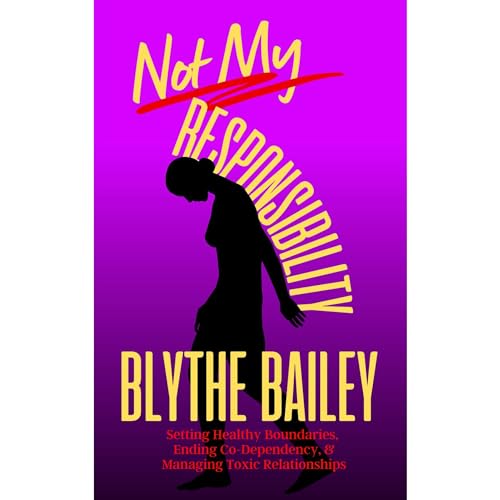 Not My Responsibility by Blythe Bailey