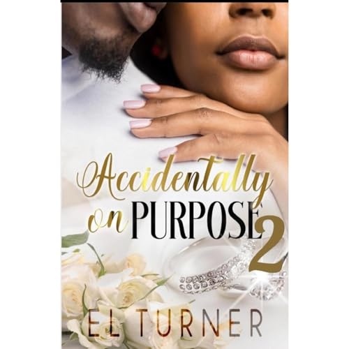 Accidentally On Purpose 2 by El Turner