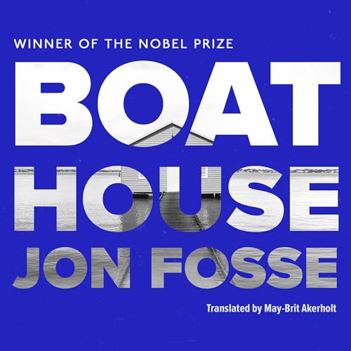 Boathouse by Jon Fosse