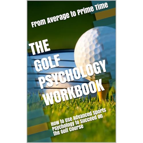 The Golf Psychology Workbook by Danny Uribe MASEP