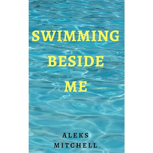 Swimming Beside Me by Aleks Mitchell