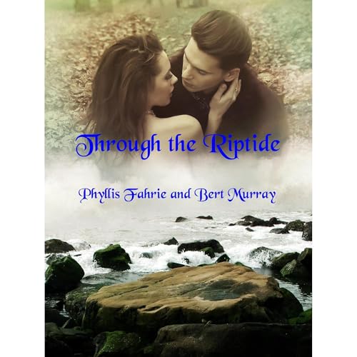 Through the Riptide by Phyllis Fahrie