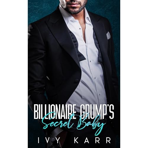 Billionaire Grump's Secret Baby