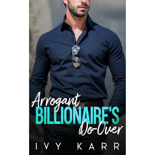 Arrogant Billionaire's Do-Over