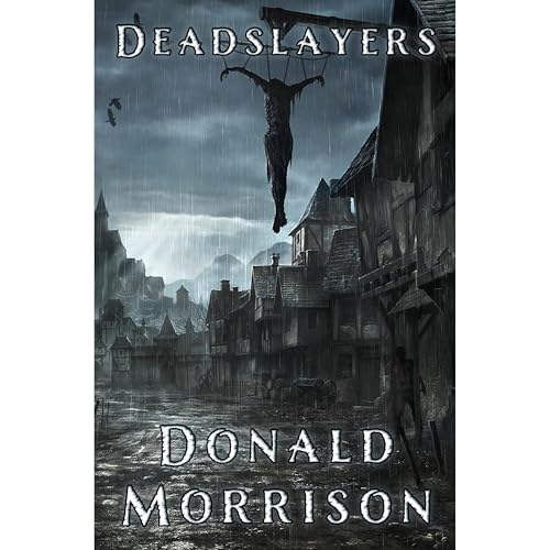 Deadslayers by Donald Morrison