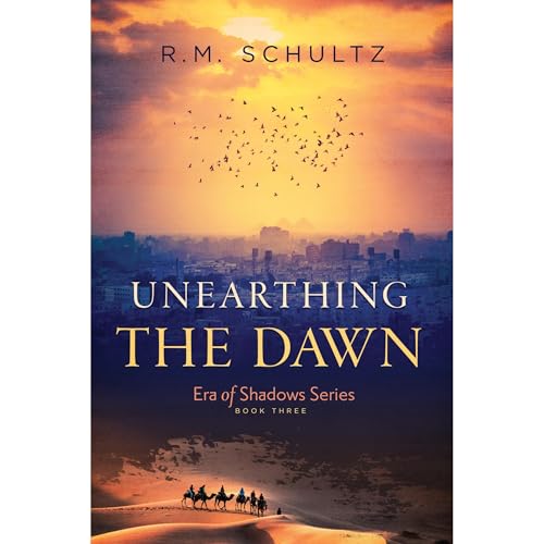 Unearthing the Dawn by R.M. Schultz