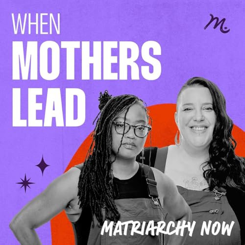 When Mothers Lead: Matriarchy Now by Heidi Howes & Lisa Woodward