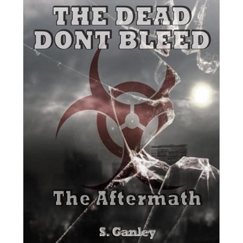 The Dead Don't Bleed by S. Ganley
