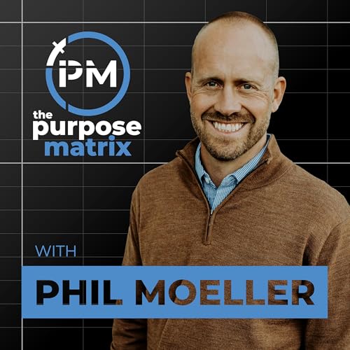 The Purpose Matrix by Phil Moeller